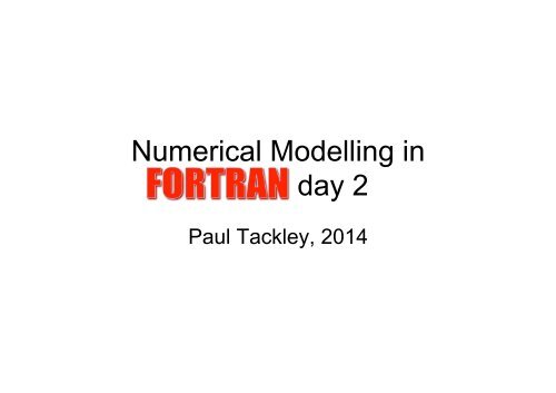 Numerical Modelling in Fortran: day 2