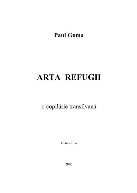 Paul Goma ARTA REFUGII - Romanimea