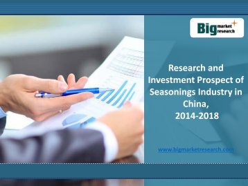 Research and Investment Prospect of Seasonings Industry in China, 2014-2018