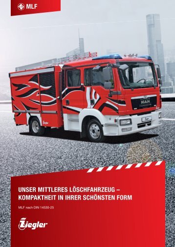 MLF UNSER MITTLERES LÖSCHFAHRZEUG – KOMPAKTHEIT IN IHRER SCHÖNSTEN FORM