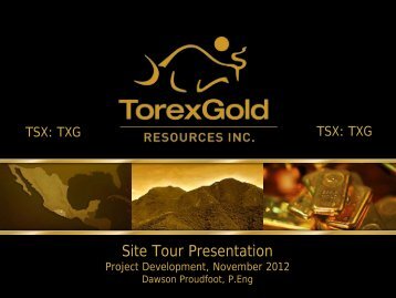 Project Development Presentation - Torex Gold Resources Inc.