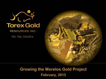 Corporate Presentation - Feb. 2013 - Torex Gold Resources Inc.