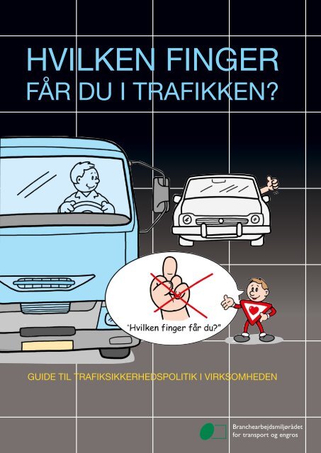 Guide til trafiksikkerhedspolitik i virksomheden - BAR transport og ...