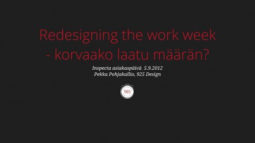 Inspecta asiakaspÃ¤ivÃ¤ 5.9.2012 Pekka Pohjakallio, 925 Design