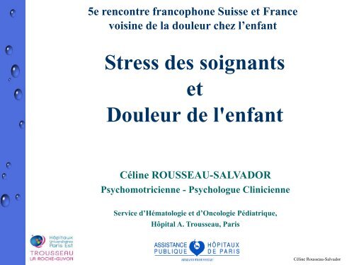 Stress des soignants et douleur de l'enfant, C. Rousseau-Salvador ...