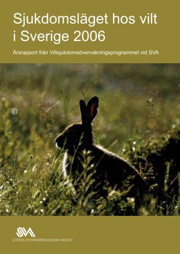 SjukdomslÃ¤get hos vilt i Sverige 2006 - SVA