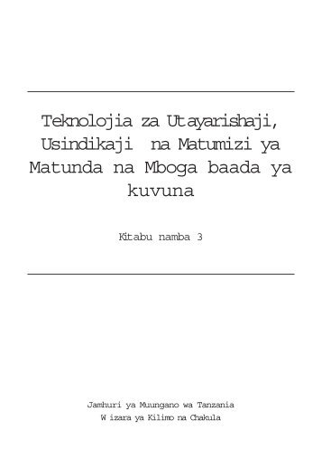 Teknolojia za Utayarishaji, Usindikaji na Matumizi ya Matunda na ...