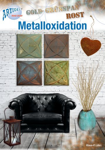 Metalloxidation Rosteffektfarben