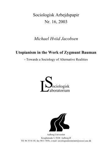 Utopianism in the Work of Zygmunt Bauman - Sociologi - Aalborg ...