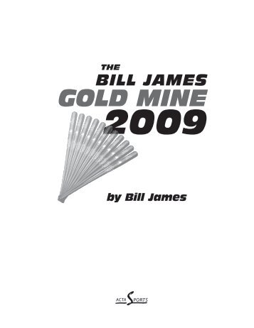 The Bill James Gold Mine 2009 - Baseball Info Solutions