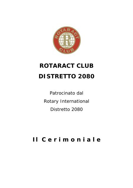 ROTARACT CLUB DISTRETTO 2080 Il C e r i m o n i a l e