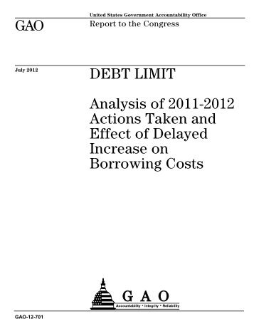 GAO-12-701, Debt Limit: Analysis of 2011-2012 Actions Taken and ...