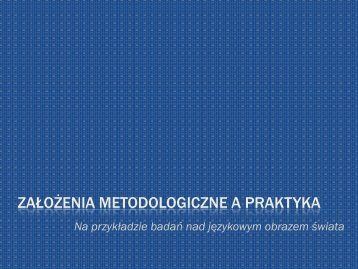 ZaÅoÅ¼enia metodologiczne a praktyka