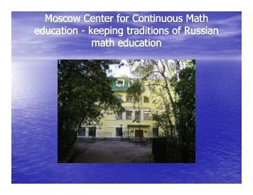 Moscow Center for Continuous Math education education - keeping ...