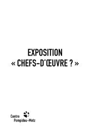 EXPOSITION Â« CHEFS-D'ÅUVRE ? Â» - Centre Pompidou Metz