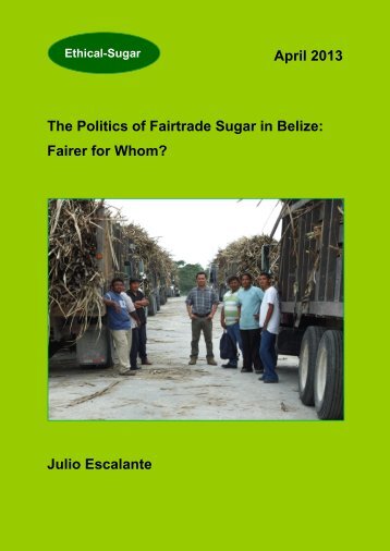 April 2013 The Politics of Fairtrade Sugar in Belize ... - Sucre Ethique