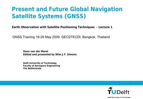 Present and Future Global Navigation Satellite Systems (GNSS)