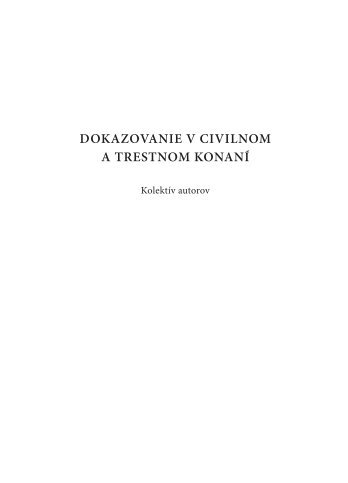 Dokazovanie v civilnom a trestnom konani.indd - JustiÄnÃ¡ akadÃ©mia