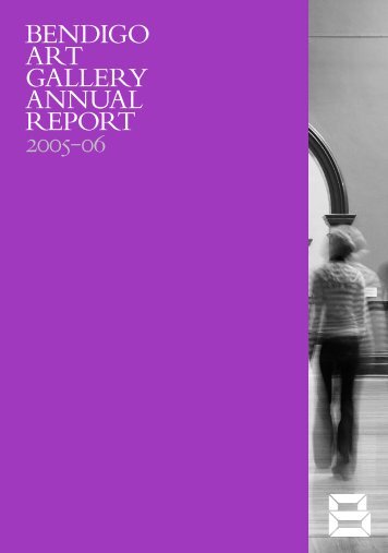 Annual Report 2005/06 - Bendigo Art Gallery