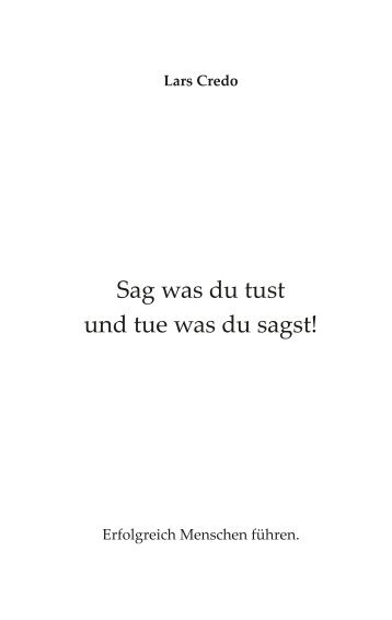 Sag was du tust und tue was du sagst!