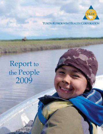Report to the People 2009 - Yukon-Kuskokwim Health Corporation