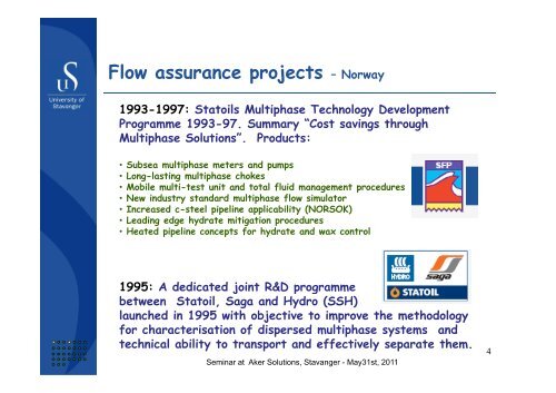 Flow Assurance and Multiphase flow - part 2 By Prof ... - Aker Solutions