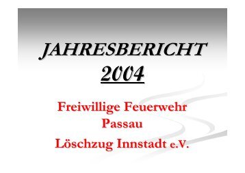 JAHRESBERICHT 2004 - LÃ¶schzug Innstadt