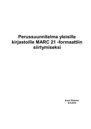 Perussuunnitelma yleisille kirjastoille MARC 21 -formaattiin siirtymiseksi