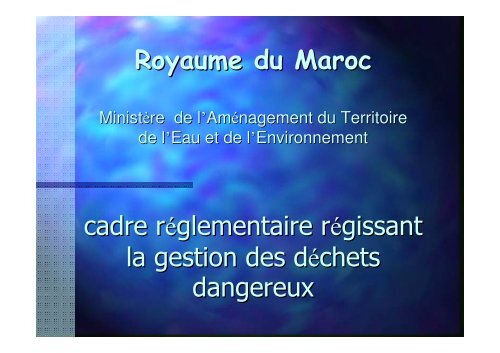 Cadre rÃ©glementaire rÃ©gissant la gestion des dÃ©chets ... - GD MAROC