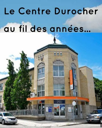 Le Centre Durocher au fil des années...