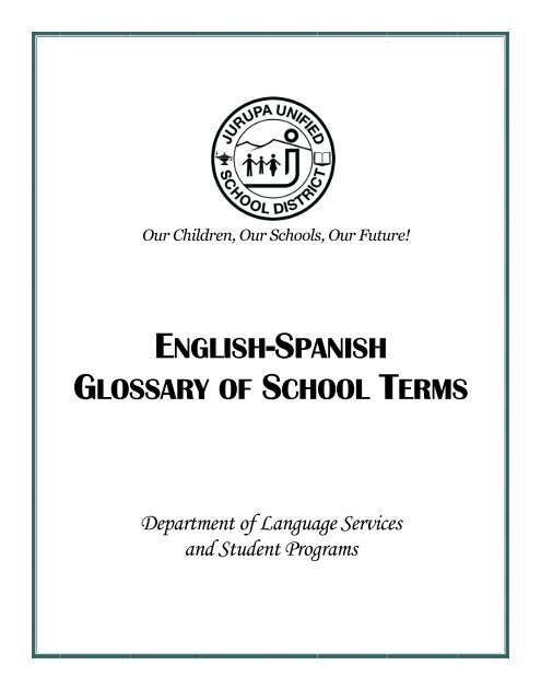 english-spanish glossary of school terms - Jurupa Unified School ...