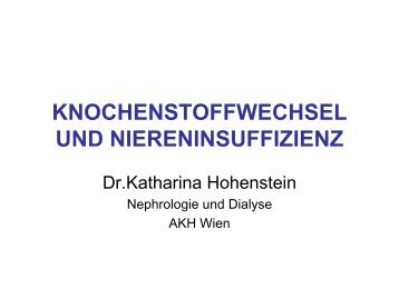 "Knochenstoffwechsel und Niereninsuffizienz" Dr. Hohenstein