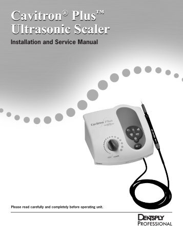 CavitronÂ® Plusâ¢ Ultrasonic Scaler CavitronÂ® Plus ... - Dentsply