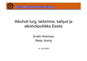 Alkoholi turg, tarbimine, kahjud ja alkoholipoliitika Eestis