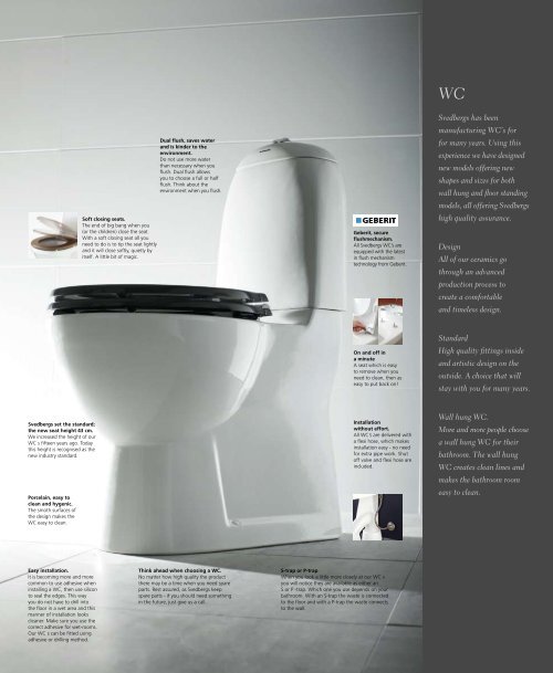 Svedbergs has been manufacturing WC's for for many years. Using ...
