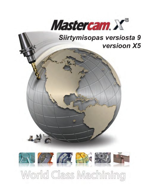 Siirtymisopas versiosta 9 versioon X5 - Mastercam.fi