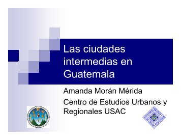 Las ciudades intermedias en Guatemala - CEUR/USAC