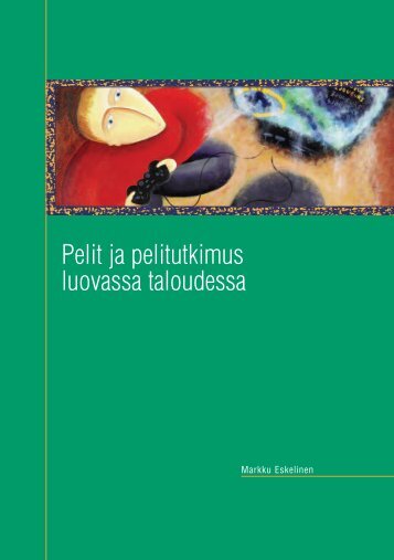 Pelit ja pelitutkimus luovassa taloudessa - Sitra