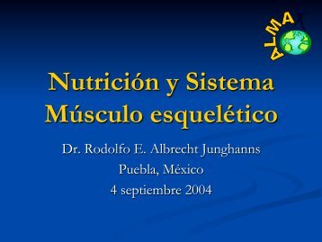 Nutrición y Sistema Músculo esquelético. Rodolfo E. Albrecht ...