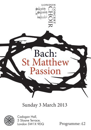3 March 2013: St Matthew Passion (Bach)