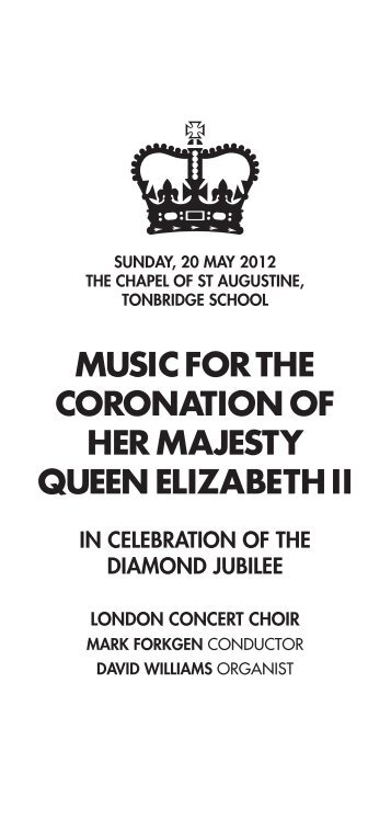 20 May 2012: Music for the Coronation of Her Majesty Queen Elizabeth II
