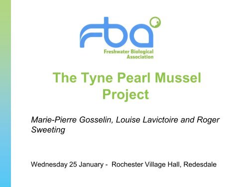 The Tyne Pearl Mussel Project - Freshwater Biological Association