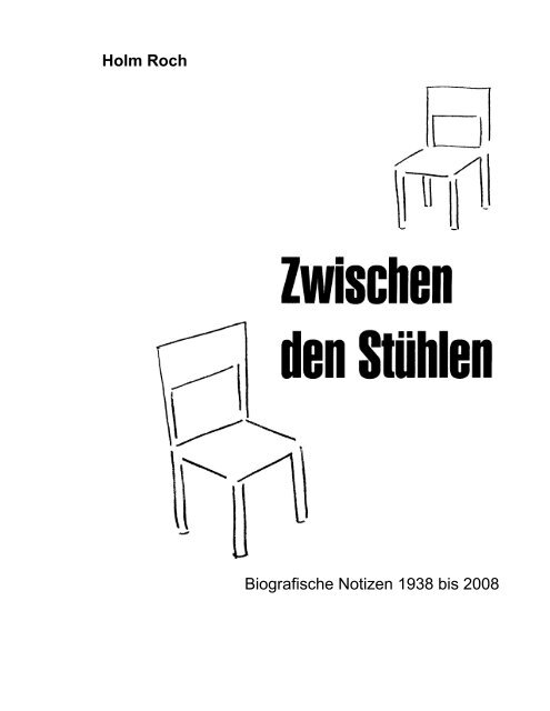 Holm Roch Biografische Notizen 1938 bis 2008 -  Verlag Erika Roch