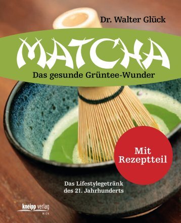 Matcha – das gesunde Grüntee-Wunder