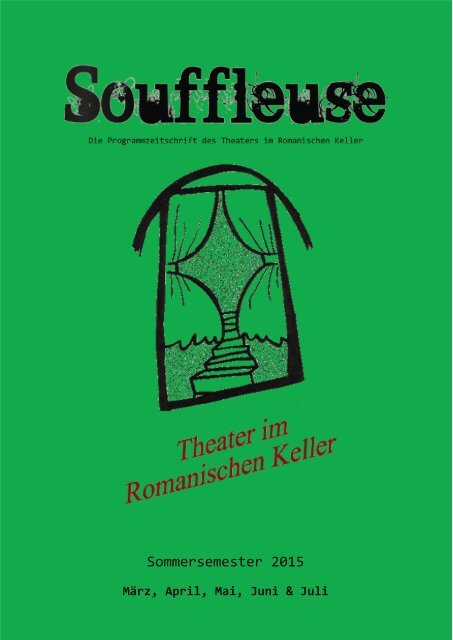 Souffleuse - Die Programmzeitschrift des Theaters im Romanischen Keller, Sommersemester 2015