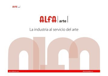 La industria al servicio del arte - Alfa Arte