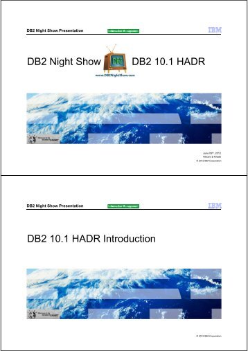 DB2 Night Show DB2 10.1 HADR DB2 10.1 HADR ... - DBI Software