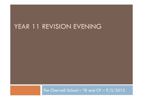 YEAR 11 REVISION EVENING - Cherwell School