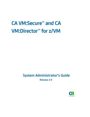 CA VM:Secure and CA VM:Director for z/VM System Administrator's ...