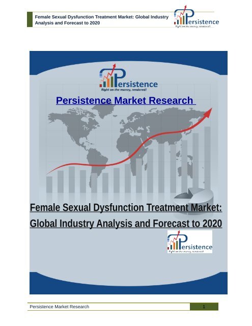 Female Sexual Dysfunction Treatment Market: Global Industry Analysis and Forecast to 2020